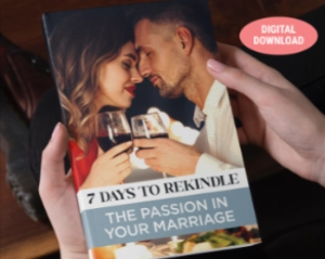 BONUS #1 – 7 Days To Rekindle The Passion In Your Marriage
